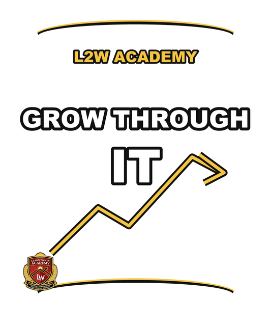 Grow Through It — Learn To Win Academy Tee