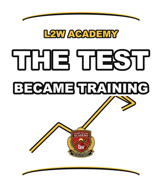 The Test Became Training — Learn To Win Academy Tee