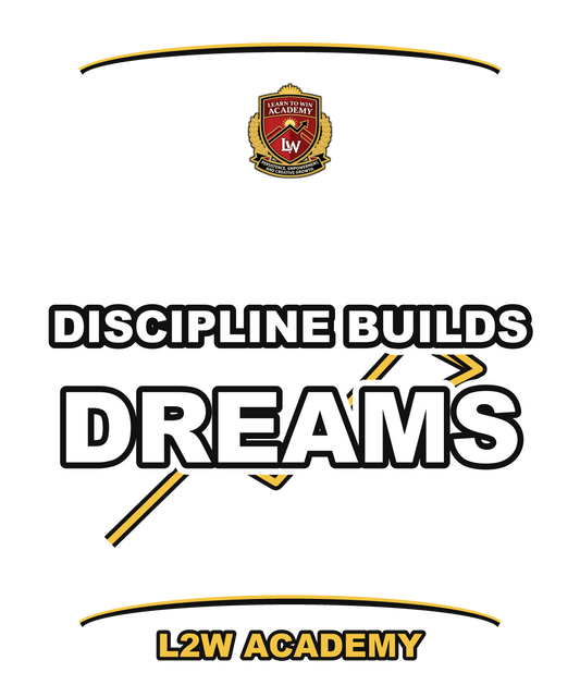 Discipline Builds Dreams — Learn To Win Academy Tee