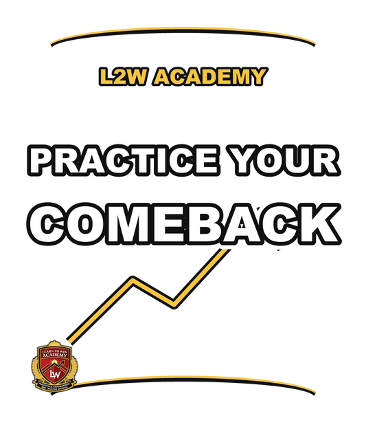 Practice Your Comeback — Learn To Win Academy Tee