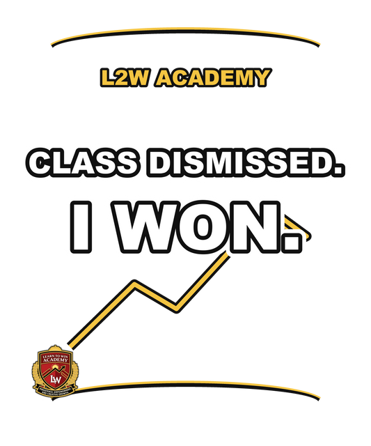 Class Dismissed I Won — Learn To Win Academy Tee