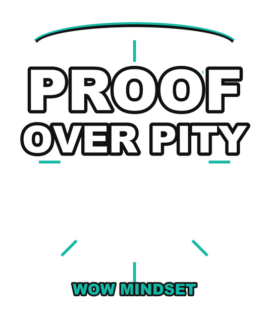 Proof Over Pity — WOW Tee