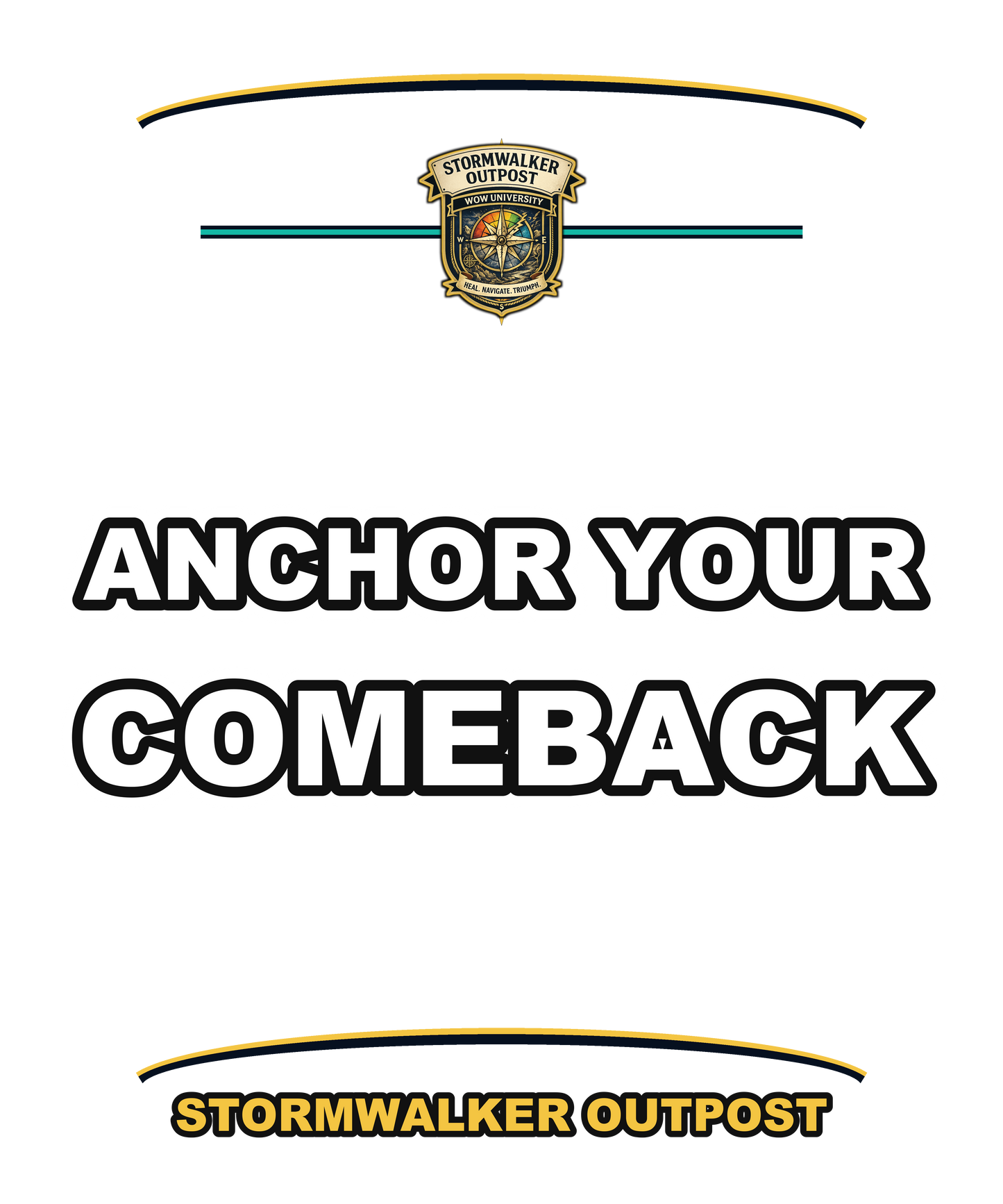 Anchor Your Comeback — Stormwalker Outpost Tee