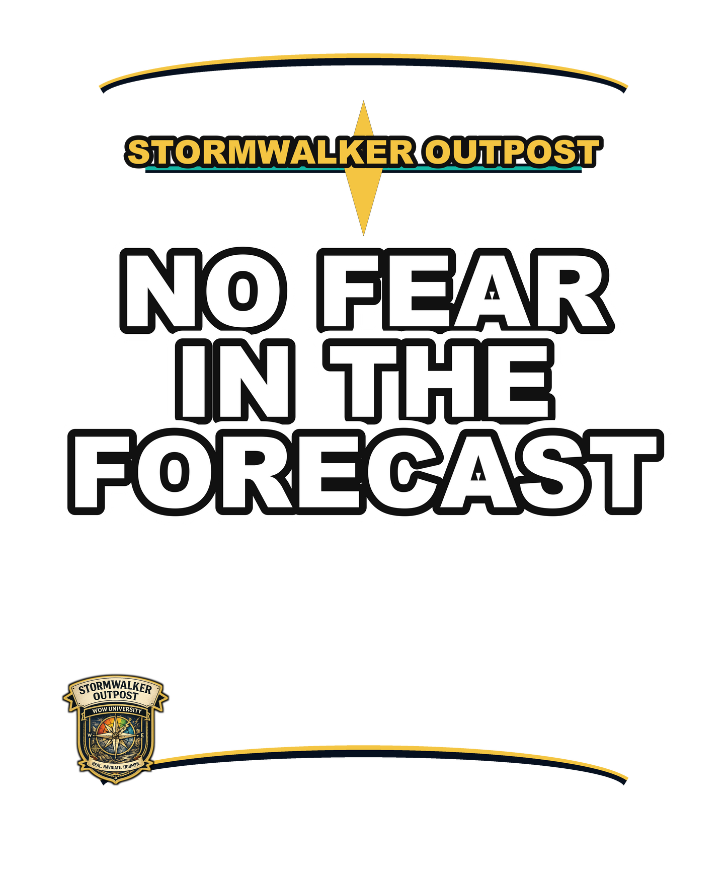 No Fear In The Forecast — Stormwalker Outpost Tee