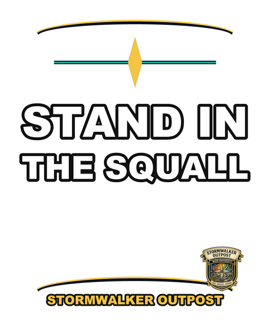 Stand In The Squall — Stormwalker Outpost Tee