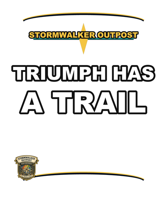 Triumph Has A Trail — Stormwalker Outpost Tee