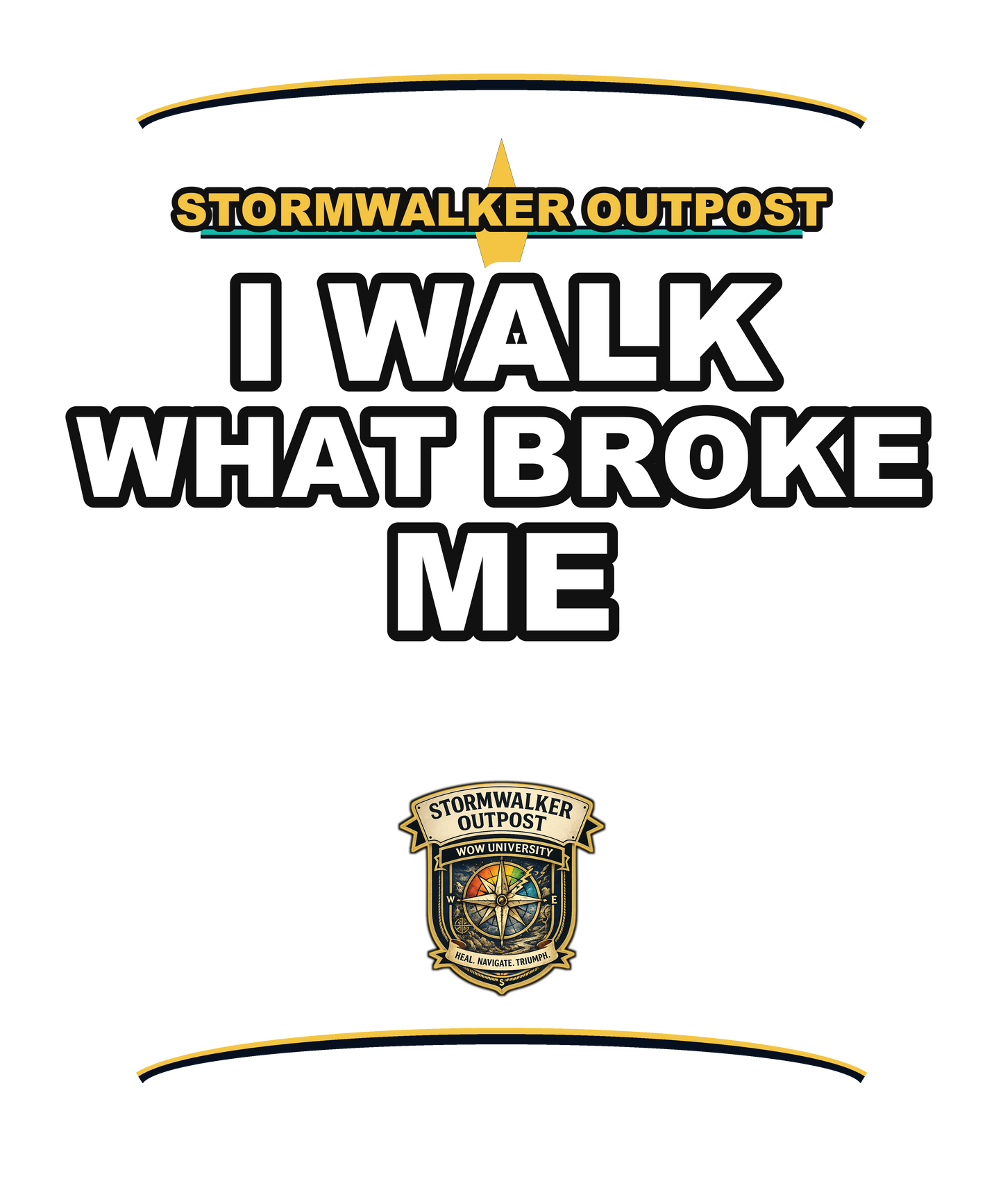 I Walk What Broke Me — Stormwalker Outpost Hoodie