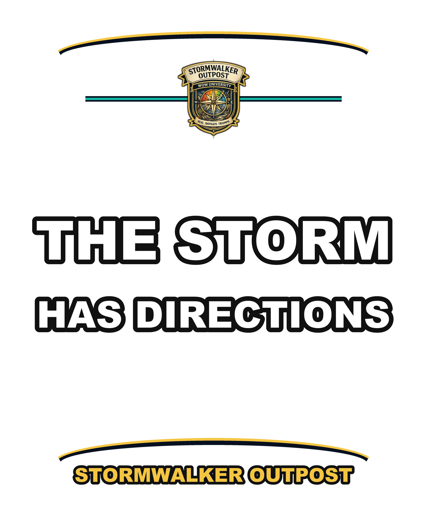 The Storm Has Directions — Stormwalker Outpost Tee