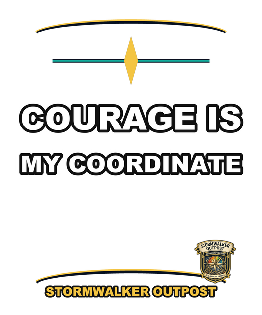Courage Is My Coordinate — Stormwalker Outpost Tee