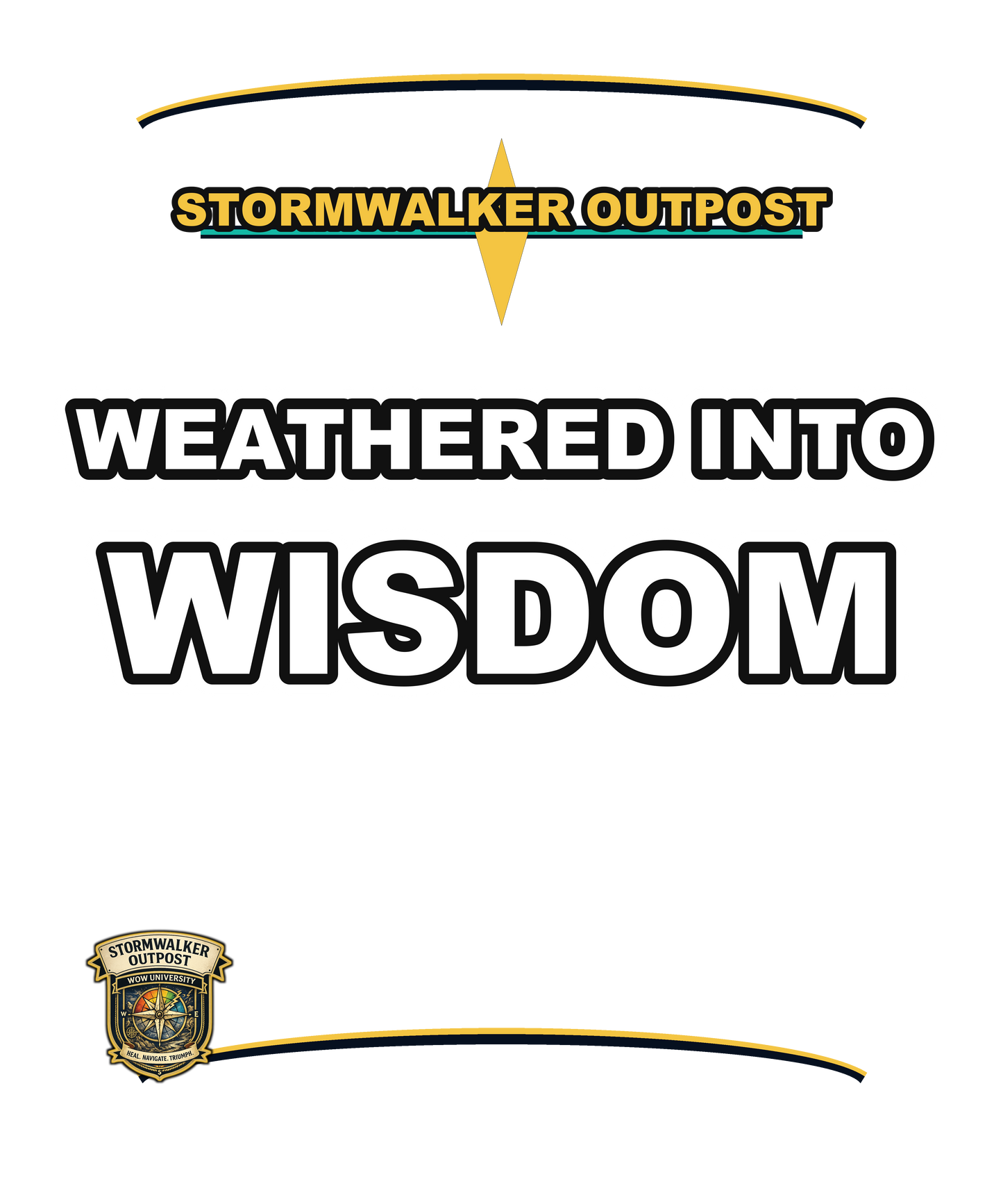 Weathered Into Wisdom — Stormwalker Outpost Tee