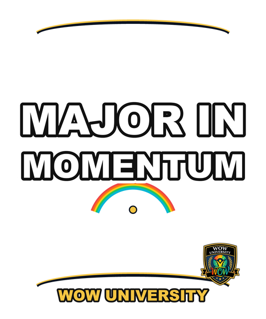 Major In Momentum — WOW University Tee