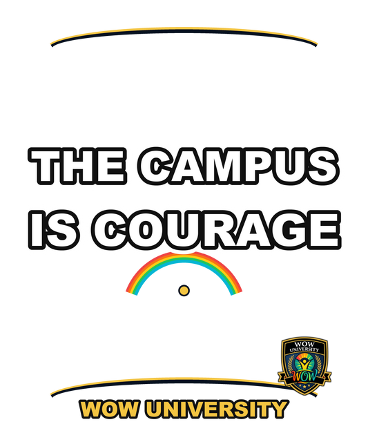 The Campus Is Courage — WOW University Tee