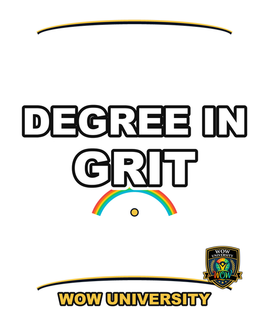 Degree In Grit — WOW University Tee