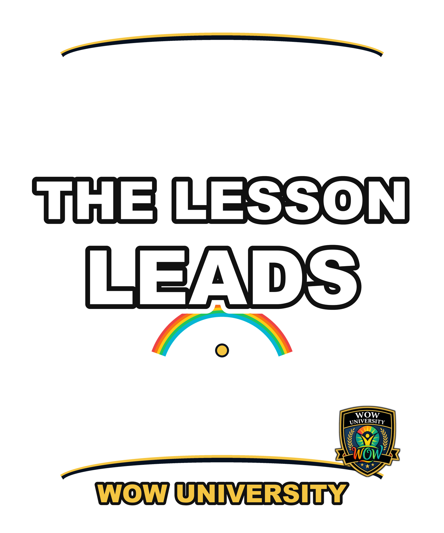 The Lesson Leads — WOW University Hoodie