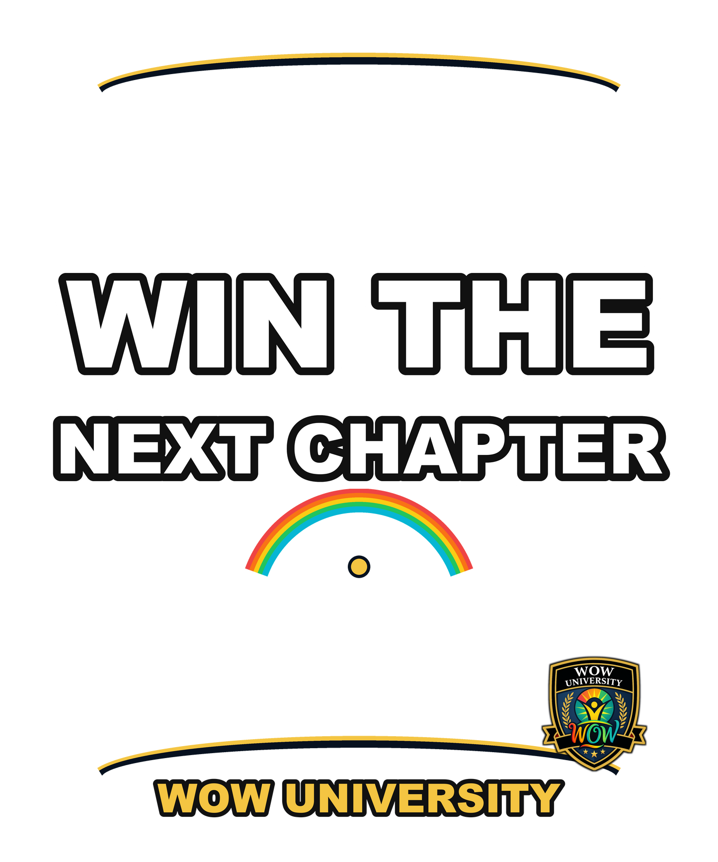 Win The Next Chapter — WOW University Tee